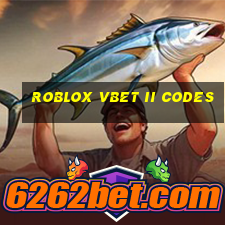 roblox vbet ii codes