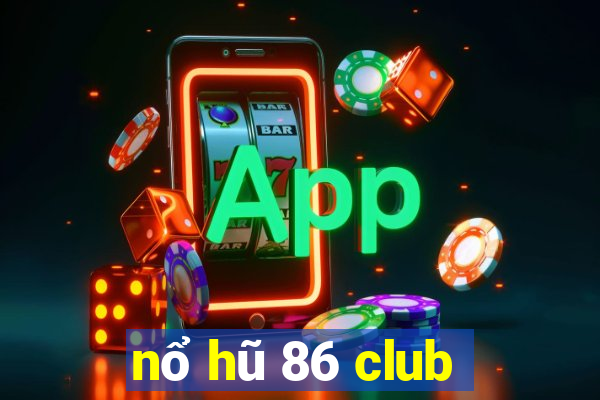 nổ hũ 86 club