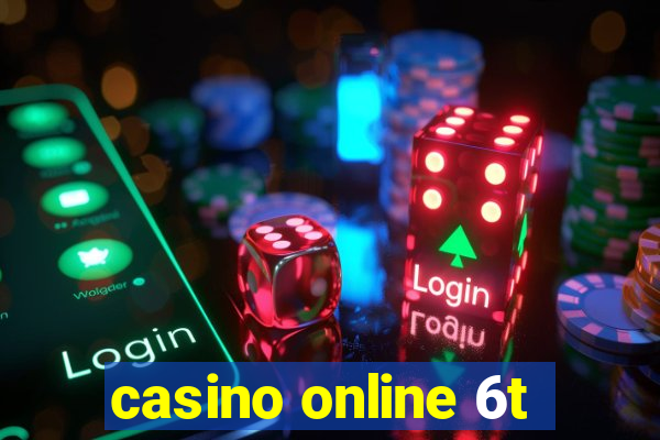 casino online 6t