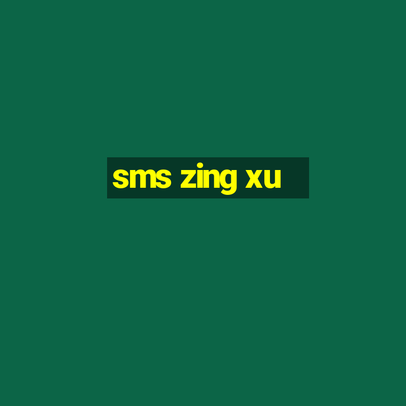 sms zing xu