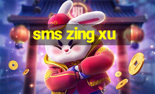 sms zing xu