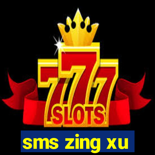 sms zing xu