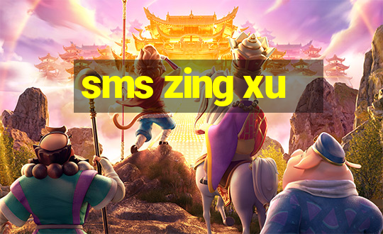 sms zing xu