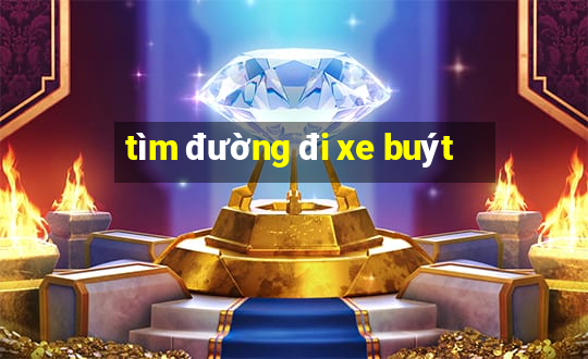 tìm đường đi xe buýt