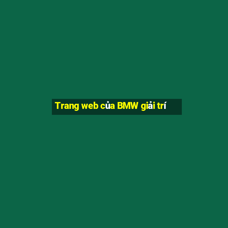 Trang web của BMW giải trí