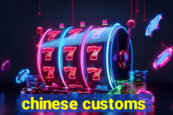 chinese customs