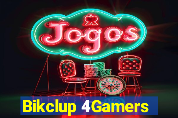 Bikclup 4Gamers