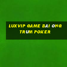 Luxvip Game Bài Ông Trùm Poker