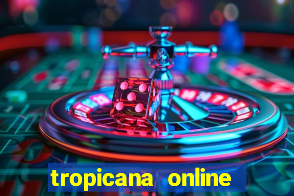 tropicana online casino nj