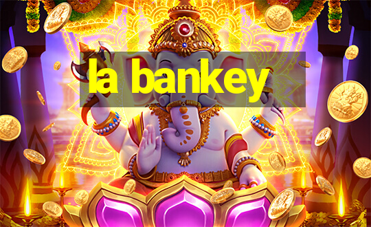 la bankey