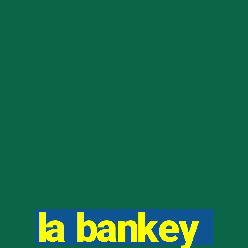 la bankey