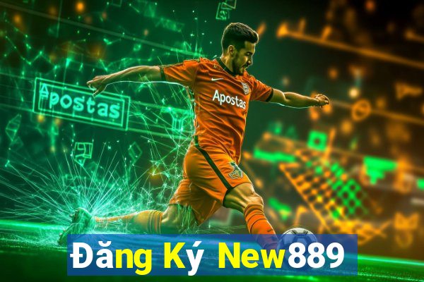 Đăng Ký New889