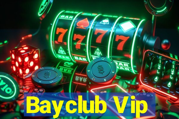 Bayclub Vip