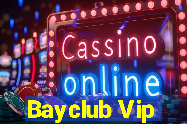 Bayclub Vip