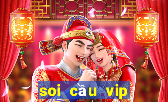 soi cầu vip miền trung hôm nay