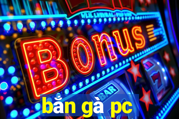 bắn gà pc