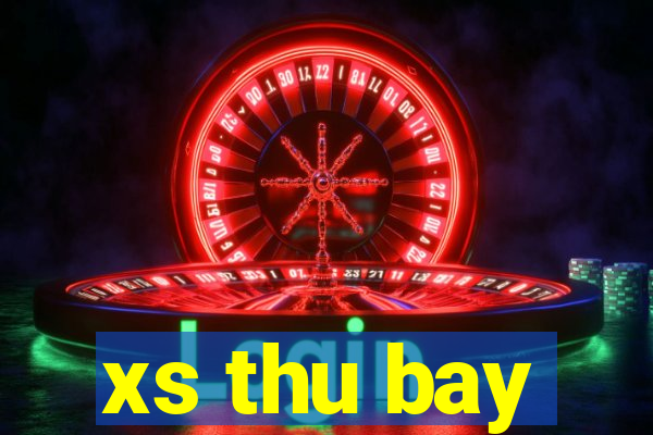 xs thu bay