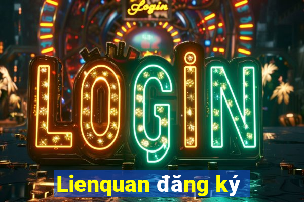 Lienquan đăng ký