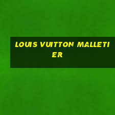 louis vuitton malletier