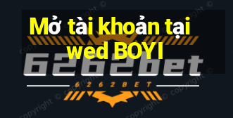 Mở tài khoản tại wed BOYI