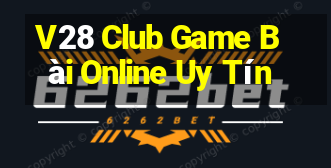 V28 Club Game Bài Online Uy Tín