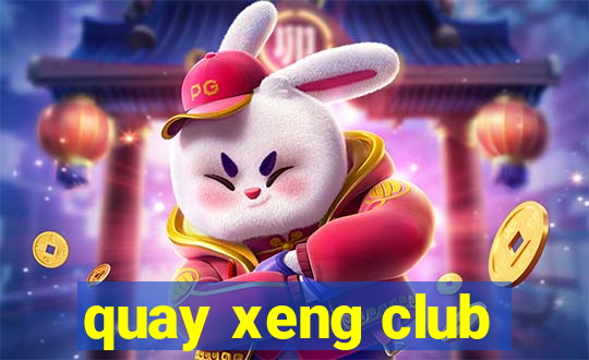 quay xeng club