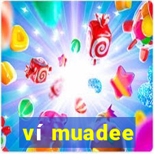 ví muadee