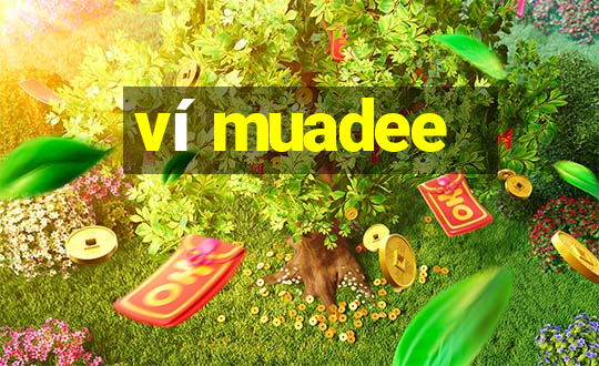 ví muadee