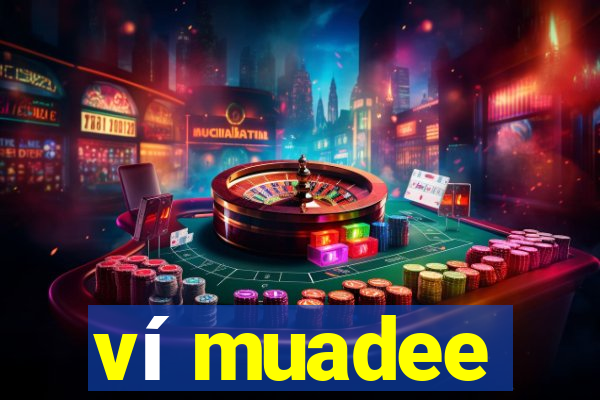 ví muadee