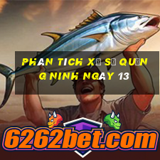 Phân tích Xổ Số quảng ninh ngày 13