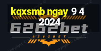 kqxsmb ngay 9 4 2024