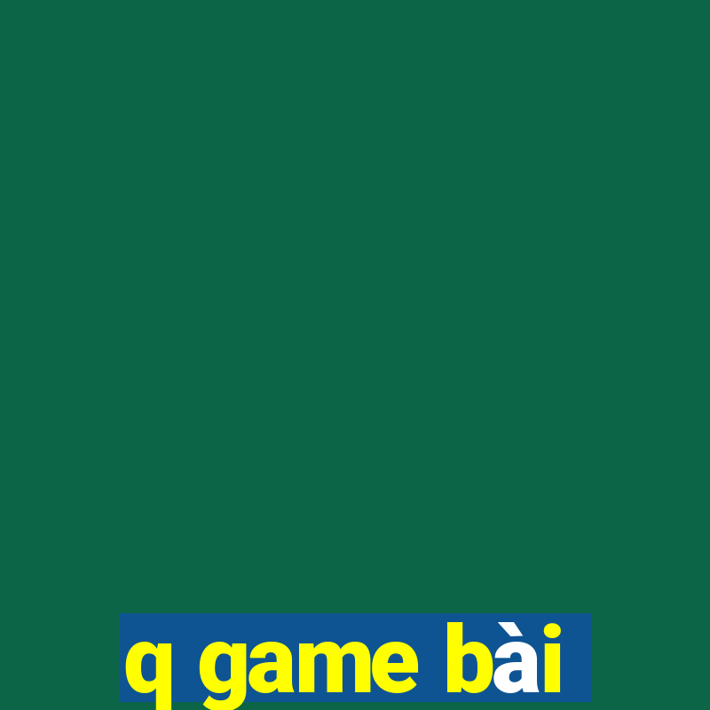 q game bài