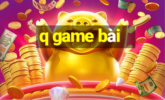 q game bài