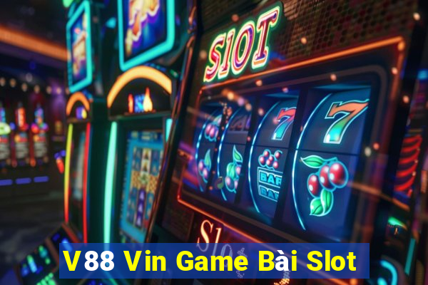 V88 Vin Game Bài Slot