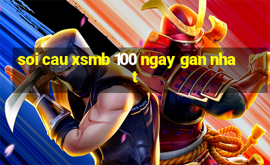 soi cau xsmb 100 ngay gan nhat