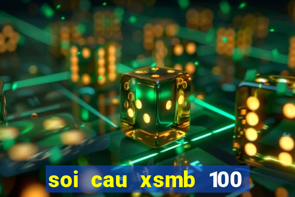 soi cau xsmb 100 ngay gan nhat