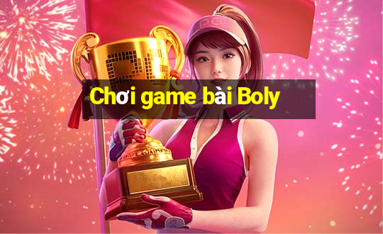 Chơi game bài Boly