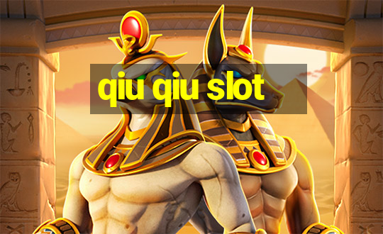 qiu qiu slot