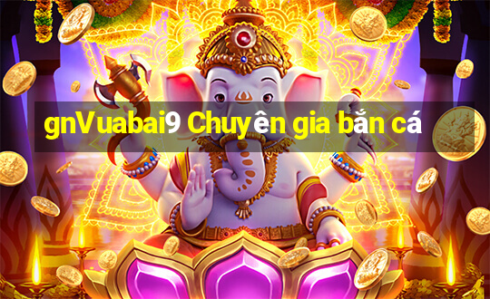 gnVuabai9 Chuyên gia bắn cá