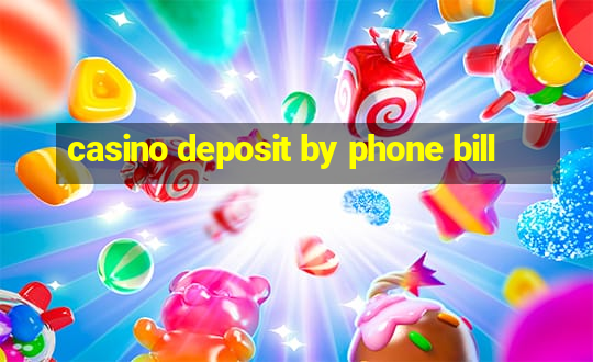 casino deposit by phone bill