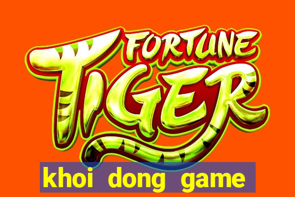 khoi dong game that bai lol