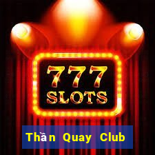 Thần Quay Club Game Bài Go88