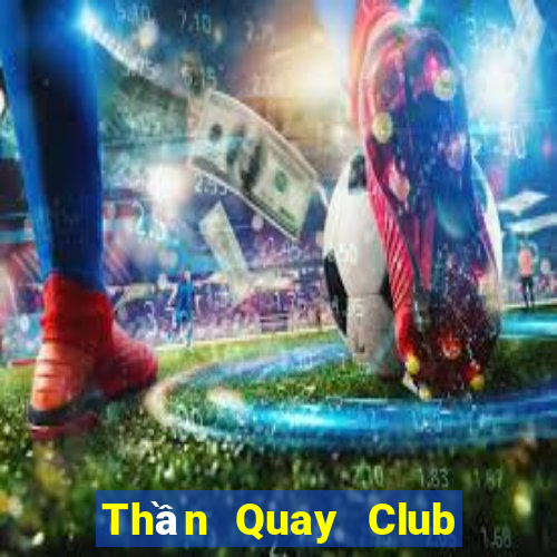 Thần Quay Club Game Bài Go88