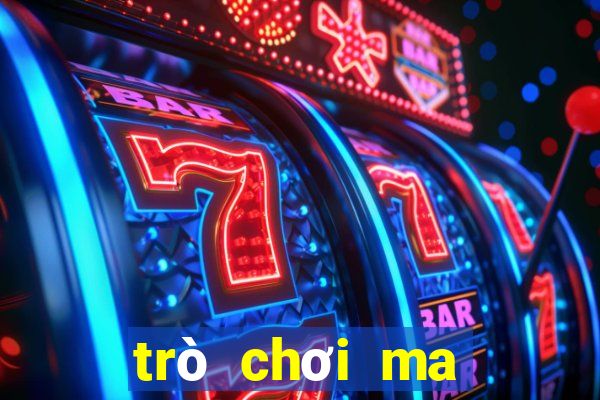 trò chơi ma miễn phí