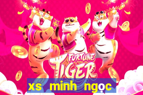 xs minh ngoc hom qua