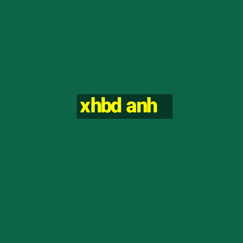 xhbd anh