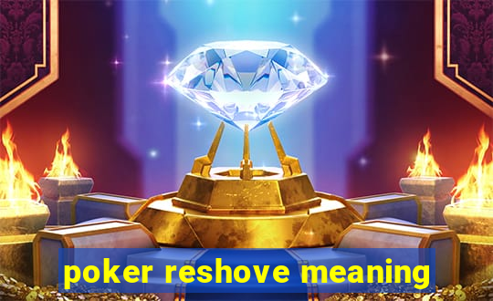 poker reshove meaning