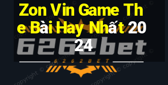 Zon Vin Game The Bài Hay Nhất 2024