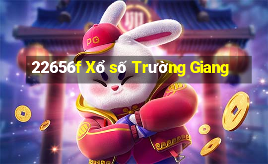 22656f Xổ số Trường Giang