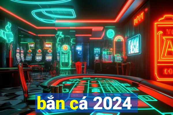 bắn cá 2024